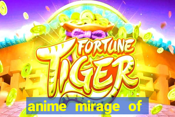 anime mirage of blaze legendado